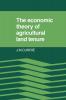 The Economic Theory of Agricultural Land Tenure