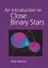 An Introduction to Close Binary Stars