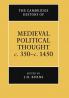 The Cambridge History of Medieval Political Thought C.350 C.1450