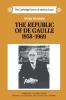 The Republic of de Gaulle 1958 1969