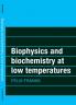 Biophysics and Biochemistry at Low Temperatures