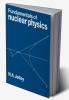Fundamentals of Nuclear Physics