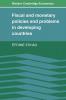 Fiscal and Monetary Policies and Problems in Developing Countries