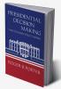 Presidential Decision Making