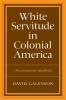 White Servitude in Colonial America