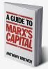 A Guide to Marx's 'Capital'