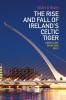 The Rise and Fall of Ireland's Celtic Tiger