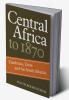 Central Africa to 1870