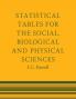 Statistical Tables for the Social Biological and Physical Sciences