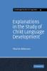 Explanations in the Study of Child Language Development