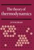 The Theory of Thermodynamics