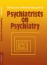 Psychiatrists on Psychiatry