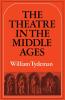 The Theatre in the Middle Ages