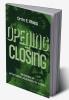 Opening and Closing