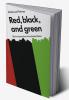 Red Black and Green