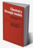 Chemistry Through Models