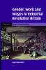 Gender Work and Wages in Industrial Revolution Britain
