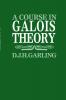 A Course in Galois Theory