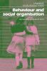 Behaviour and Social Organisation