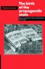 The Birth of the Propaganda State
