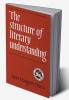 The Structure of Literary Understanding