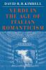 Verdi in the Age of Italian Romanticism