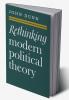 Rethinking Modern Political Theory