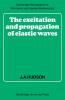The Excitation and Propagation of Elastic Waves