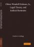 Oliver Wendell Holmes Jr. Legal Theory and Judicial Restraint