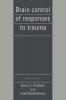 Brain Control of Responses to Trauma