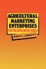 Agricultural Marketing Enterprises for the Developing World