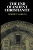 The End of Ancient Christianity