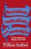 Socialism Radicalism and Nostalgia