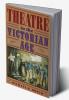Theatre in the Victorian Age