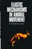 Elastic Mechanisms in Animal Movement
