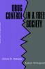 Drug Control in a Free Society