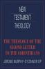 The Theology of the Second Letter to the Corinthians