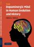 The Dopaminergic Mind in Human Evolution and History