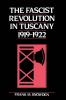 The Fascist Revolution in Tuscany 1919 22