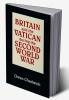 Britain and the Vatican During the Second World War