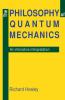 The Philosophy of Quantum Mechanics