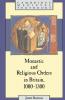 Monastic and Religious Orders in Britain 1000 1300