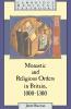 Monastic and Religious Orders in Britain 1000 1300