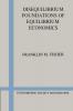Disequilibrium Foundations of Equilibrium Economics