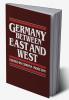 Germany Between East and West