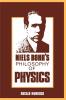 Niels Bohr's Philosophy of Physics