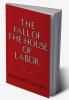 The Fall of the House of Labor