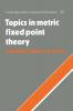 Topics in Metric Fixed Point Theory