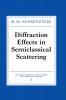 Diffraction Effects in Semiclassical Scattering