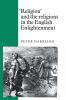 Religion and the Religions in the English Enlightenment